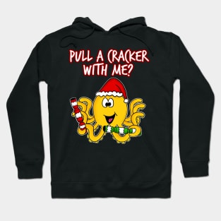 Christmas Octopus Pull A Cracker With Me Funny Hoodie